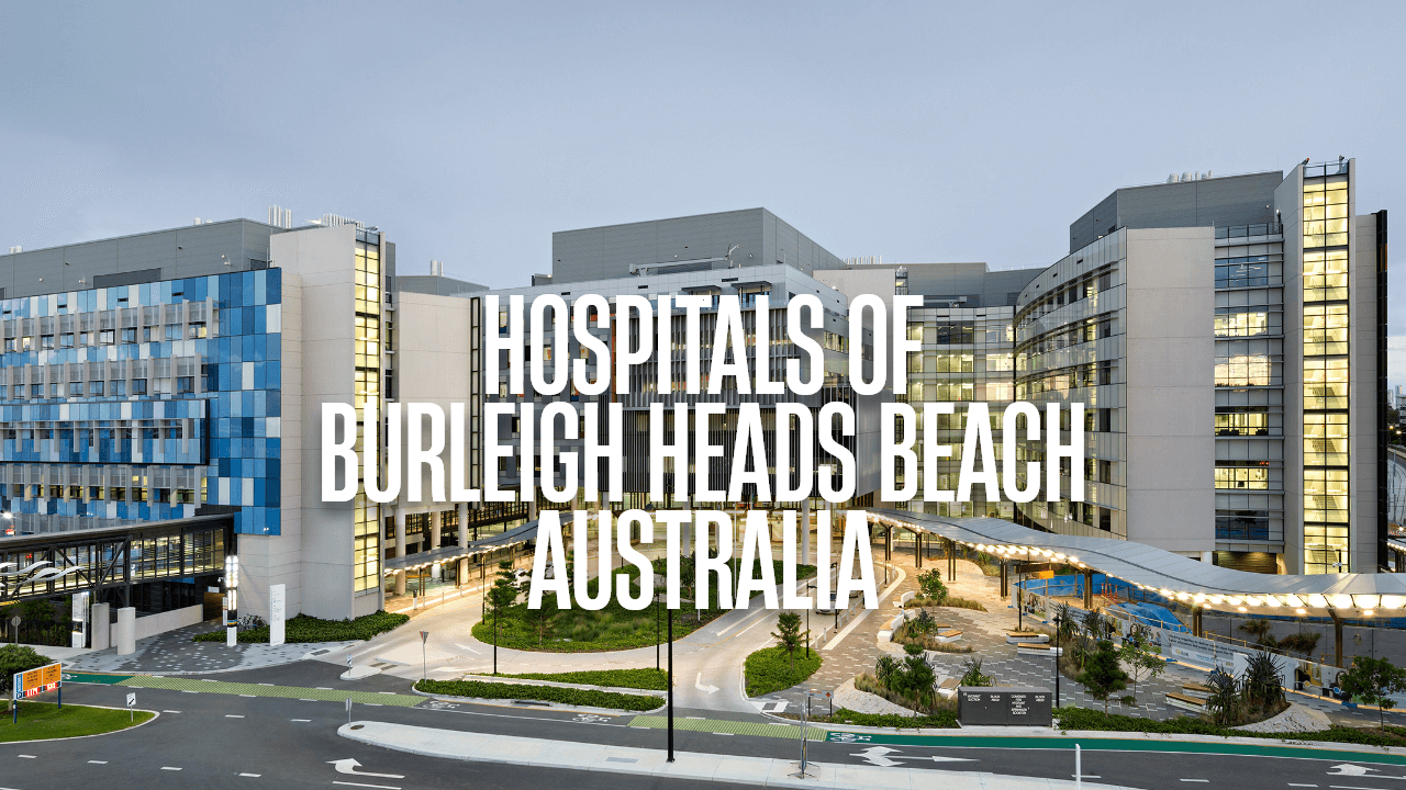 Nearby Hospitals of Burleigh Heads Beach, Australia