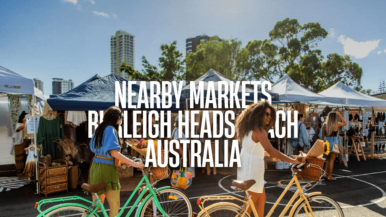 Nearby Markets Of Burleigh Heads Beach, Australia
